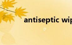 antiseptic wipes antiseptic 