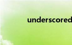 underscored underscore 