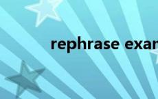 rephrase example rephrase 