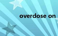 overdose on sth overdose 