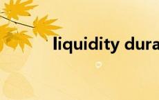 liquidity duration liquidity 