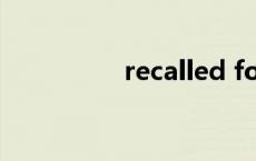 recalled for recalled 