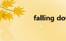 falling down falling 